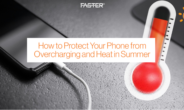 How to Protect Your Phone from Overcharging and Heat in Summer
